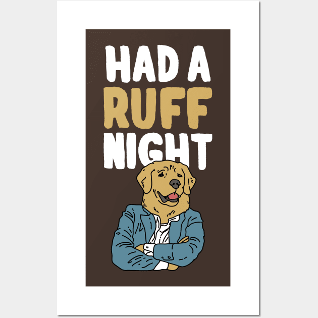 Had a Ruff Night Wall Art by Freid